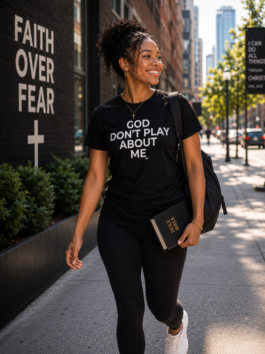 God Don’t Play About Me™ Tee