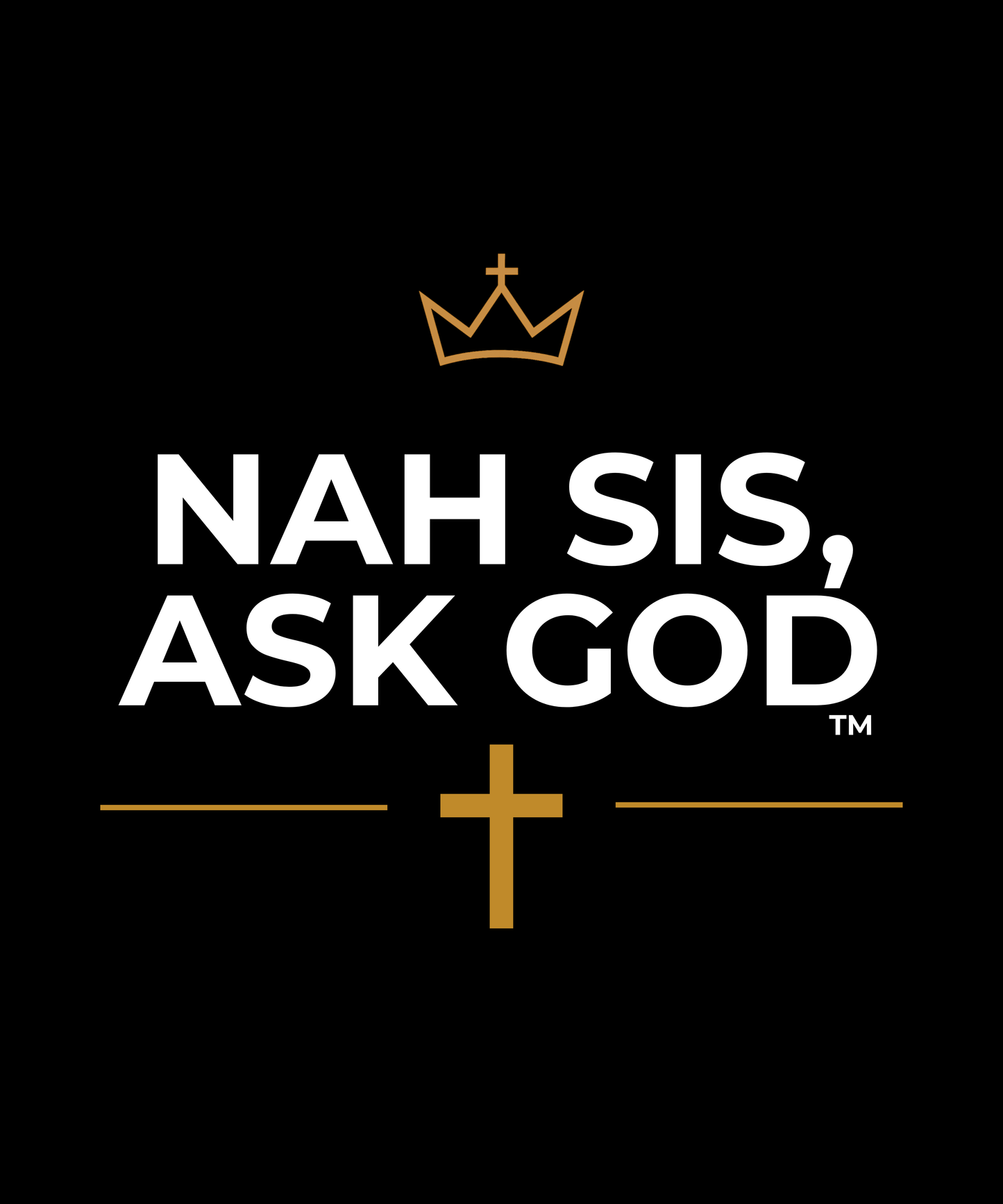 Nah Sis, Ask God™ Women’s Christian T-Shirt – Relaxed Fit Faith Tee
